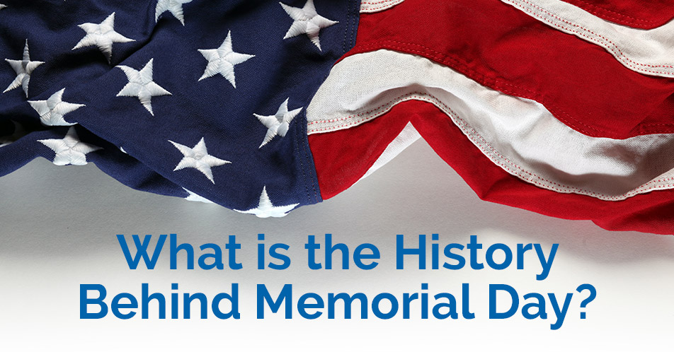 What is the History Behind Memorial Day?