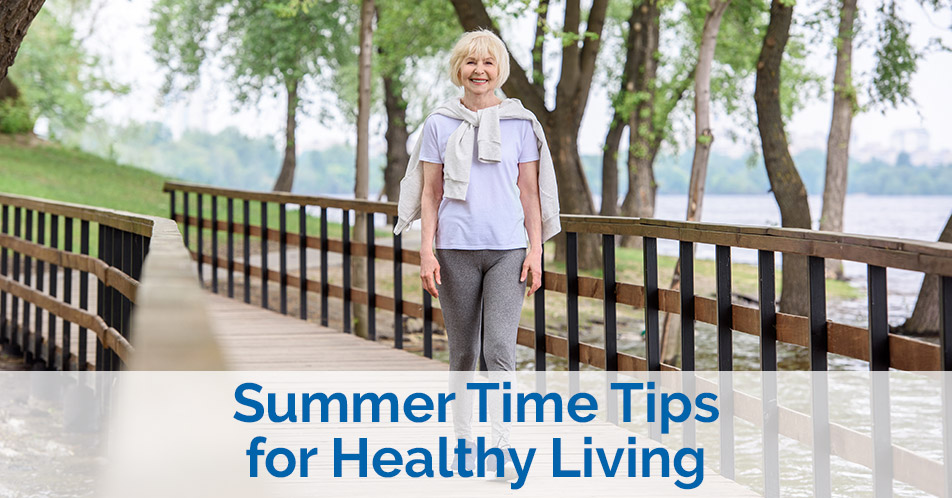 Summer Time Tips for Healthy Living