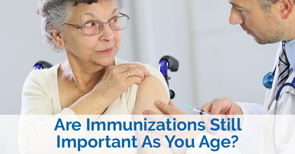 Are Immunizations Still Important As You Age?