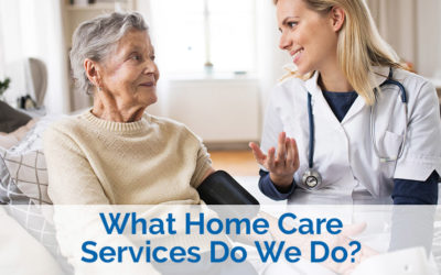 What Home Care Services Do We Do?
