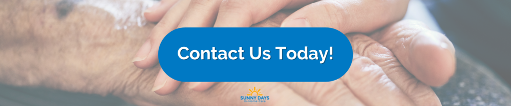 Contact Sunny Days In-Home Care Today!