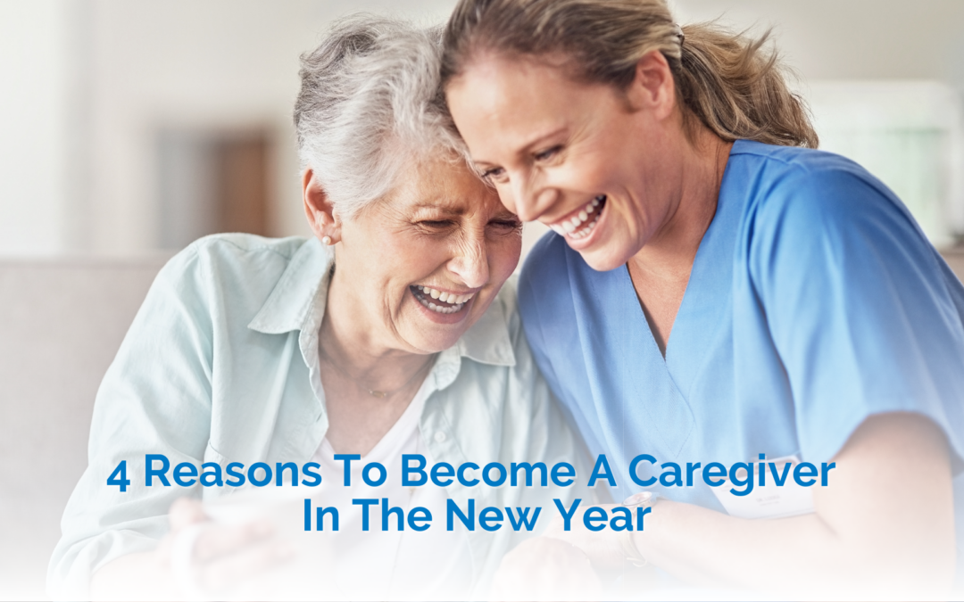 4 Reasons To Become A Caregiver In The New Year Blog Cover