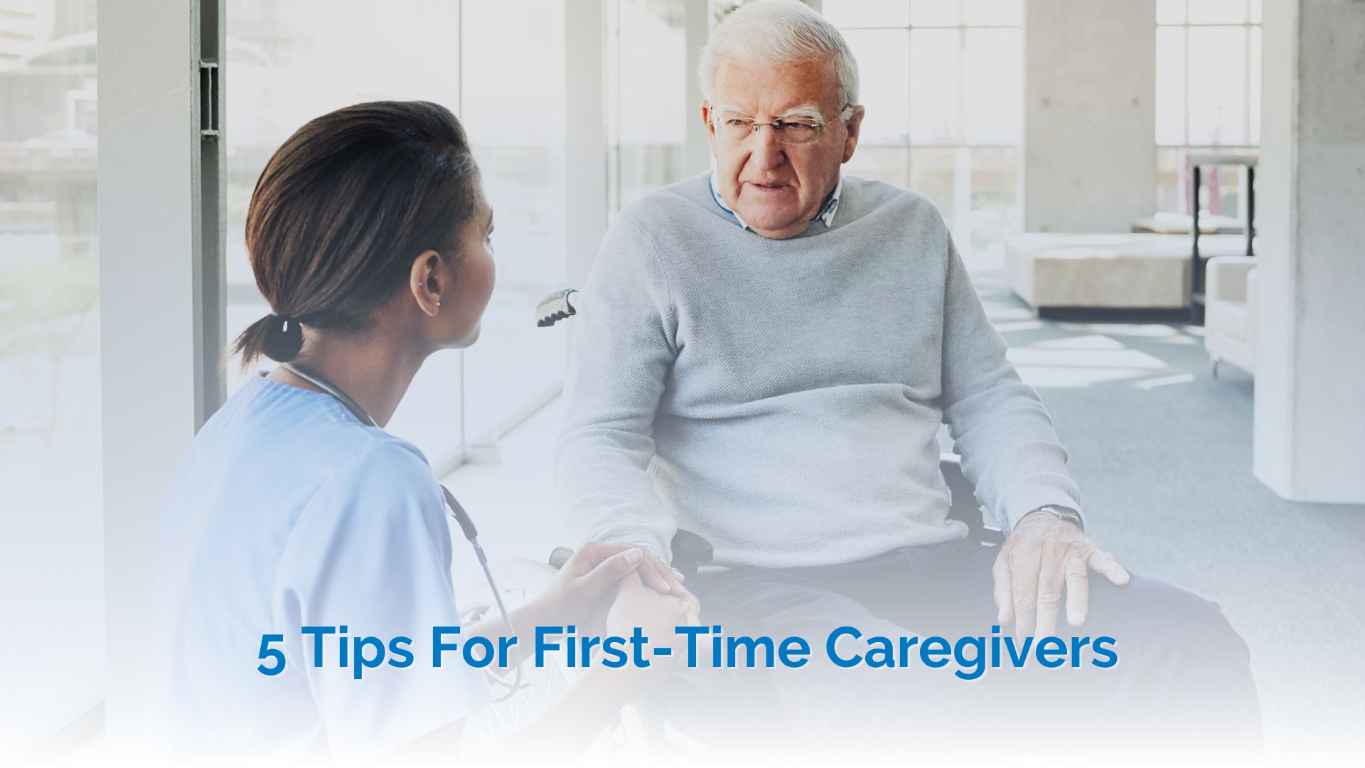 5 Tips For First-Time Caregivers - Sunny Days In-Home Care