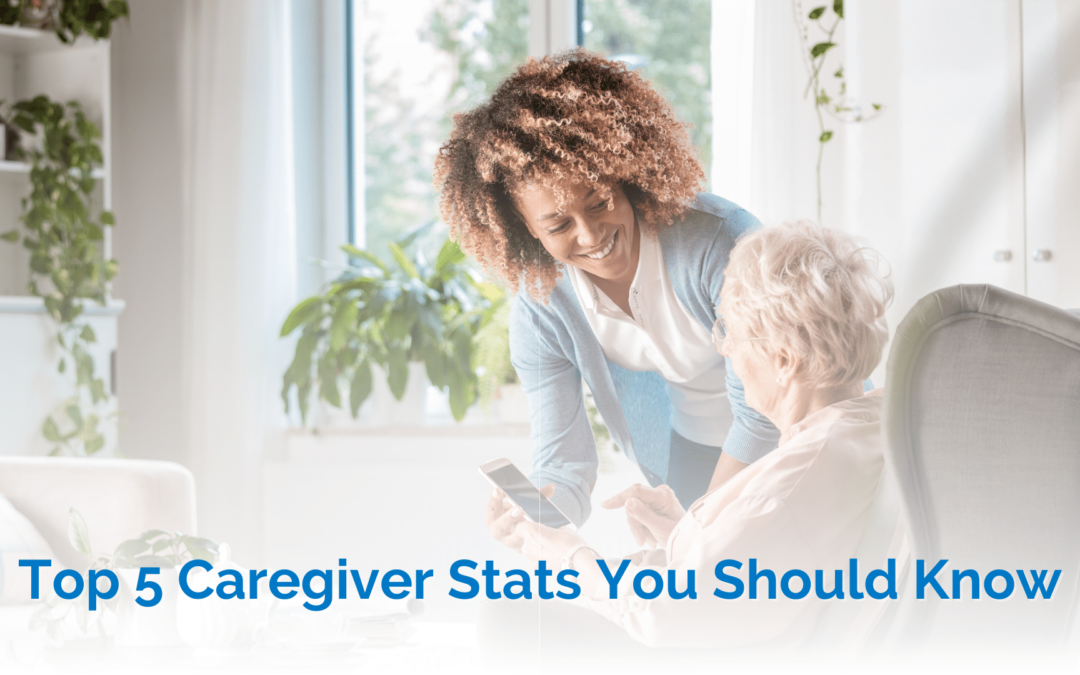 Top 5 Caregiver Stats You Should Know