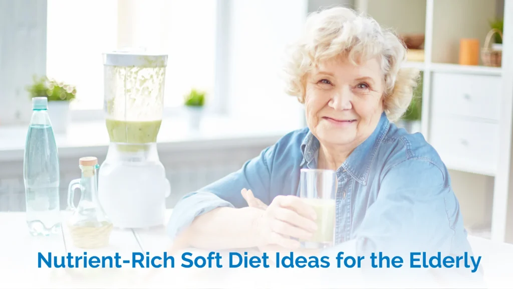 soft-diet-ideas-for-the-elderly-sunny-days-in-home-care